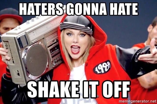 haters-gonna-hate-shake-it-off.jpg