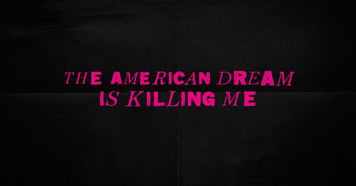 www.theamericandreamiskillingme.com