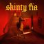 Skinny Fia