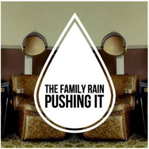 the-family-rain-pushing-it-ep-cover-press-300.jpg